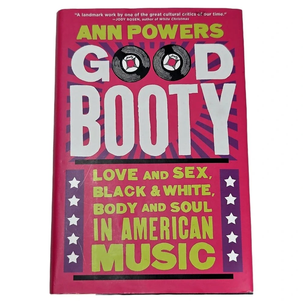 Good Booty Love Sex American Music History Ann Powers Hardcover Book 1st Edition
